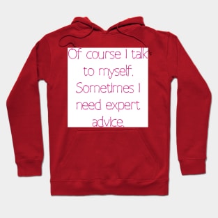 I talk to myself Hoodie